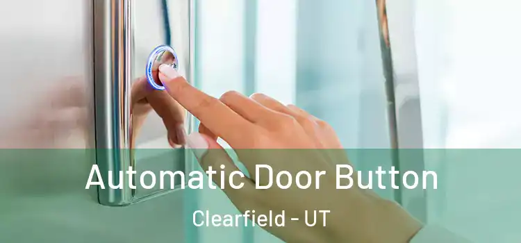Automatic Door Button Clearfield - UT