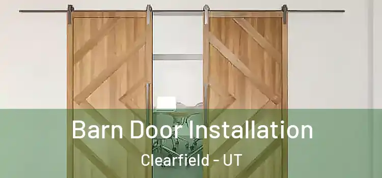 Barn Door Installation Clearfield - UT