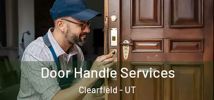 Door Handle Services Clearfield - UT