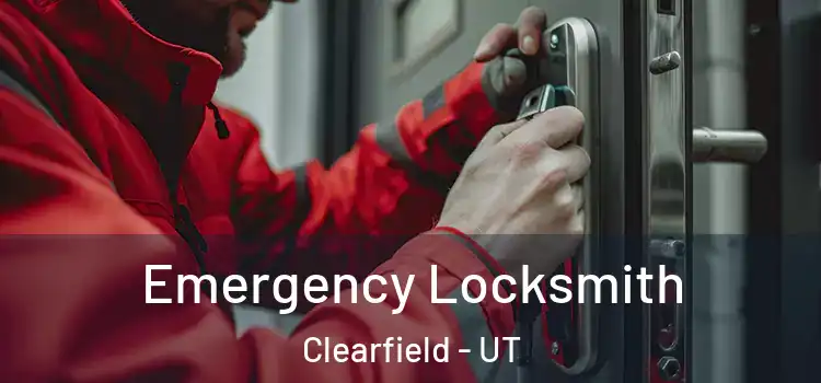 Emergency Locksmith Clearfield - UT