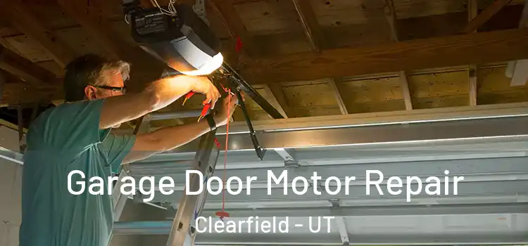  Garage Door Motor Repair Clearfield - UT