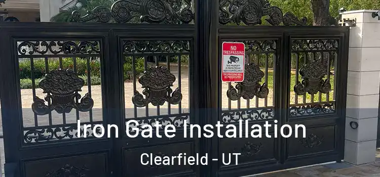 Iron Gate Installation Clearfield - UT