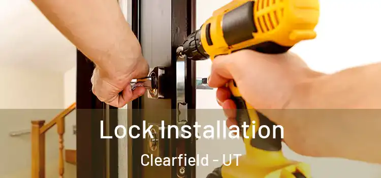 Lock Installation Clearfield - UT