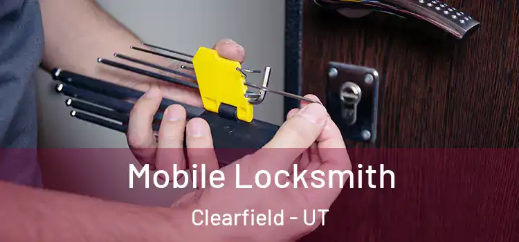 Mobile Locksmith Clearfield - UT