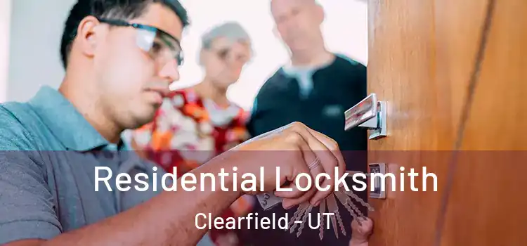 Residential Locksmith Clearfield - UT