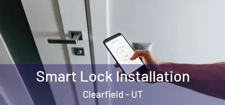 Smart Lock Installation Clearfield - UT